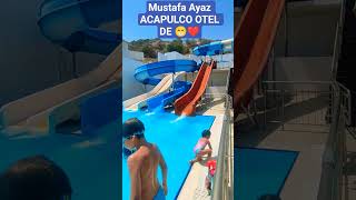 Mustafa Ayaz ACAPULCO OTEL DE 😁❤️