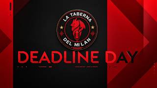 🔊 EN VIVO // TABERNA DEL MILAN // CALCIOMERCATO DEADLINE DAY!