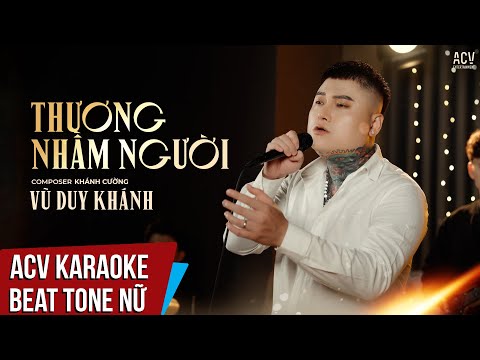 ACV Karaoke | Thương Nhầm Người – Vũ Duy Khánh | Beat Tone Nữ