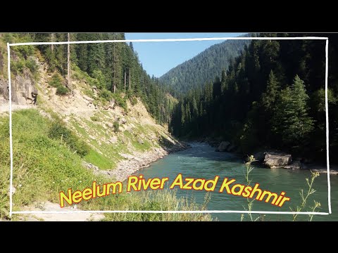 Neelum River Azad Kashmir Video Tour: Insider tips and features