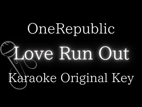 【Karaoke Instrumental】Love Run Out / OneRepublic【Original Key】