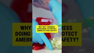Why isn't Congress doing more to protect America's food safety?