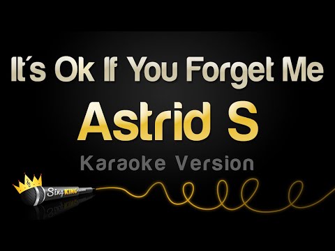 Astrid S – It’s Ok If You Forget Me (Karaoke Version)