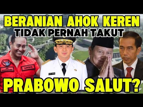 AHOK KEREN, MENGAKU TIDAK PERNAH TAKUT PADA SIAPAPUN. PRABOWO SALUT?