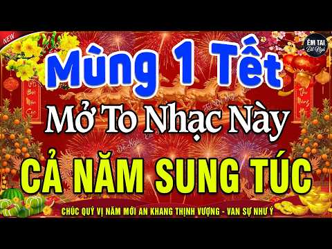 MÙNG 1 TẾT MỞ TO Chào Mừng Xuân Bính Ngọ 2026-Nhạc Tết 2026 Remix Hay Nhất CỰC BỐC & SÔI ĐỘNG NHẤT