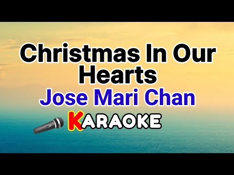 Christmas In Our Hearts – Jose Mari Chan (Karaoke Version)