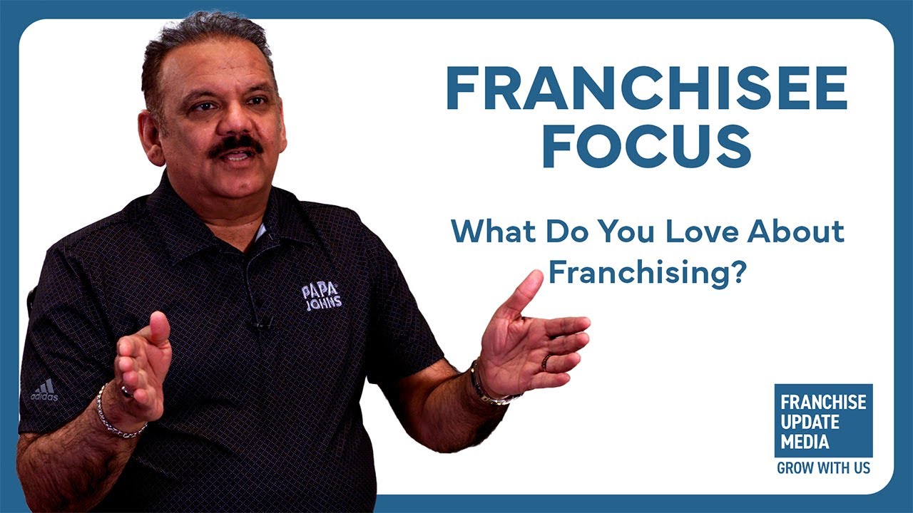 Franchisee Focus: What Do You Love About Franchising?