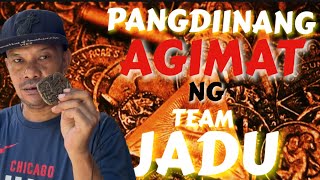 ANG PANG DIINANG AGIMAT NG TEAM JADU