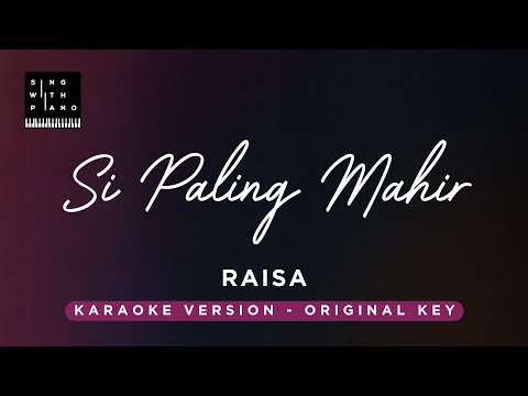 Si Paling Mahir – Raisa (Original Key Karaoke) – Piano Instrumental Cover with Lyrics