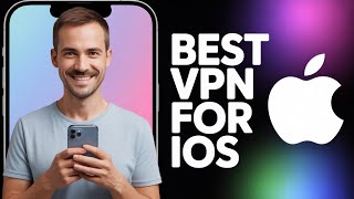 Best VPN for iOS/iPhone in 2025 | TOP VPN Options for iOS