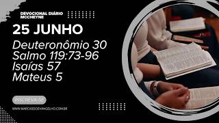 25 JUNHO - Deuteronômio 30, Salmo 119:73-96, Isaías 57, Mateus 5