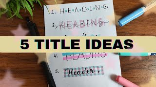 5 Project Heading Styles - Header Design Ideas (Cute Way to Write a Title)