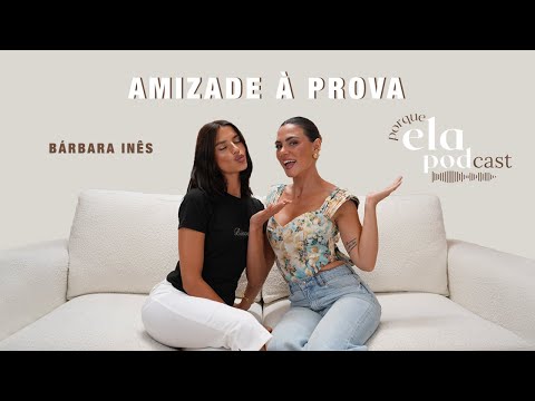 Amizade à prova! c/ Bárbara Inês | 21