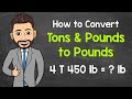Converting Tons and Pounds to Pounds