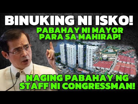 MAYOR ISKO MAY BINUKING! GRABE PABAHAY SA MAHIRAP! NAGING PABAHAY PARA SA STAFF NI CONGRESSMAN!