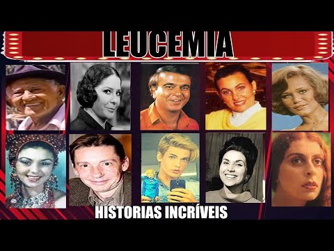 FAMOSOS QUE FALECERAM POR CONTA DA LEUCEMIA