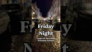Friday Night in Azores