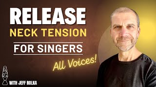 Release Neck Tension - Releasing Tension for Singing