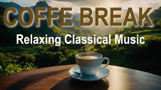 COFFE BREAK Relaxing Classical Music Classical relaxing music for coffe break #classicalmusic