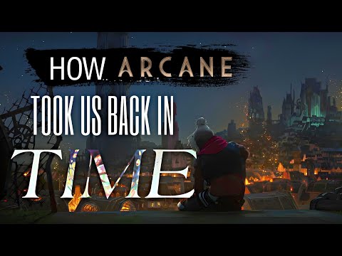 How Arcane Took Us Back In Time