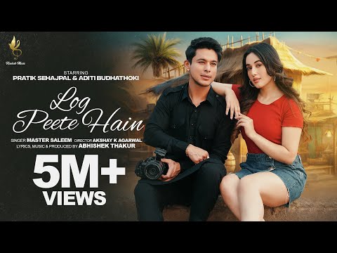 Log Peete Hain (Official Video) Master Saleem, Abhishek Thakur | Pratik Sehajpal, Aditi Budhathoki