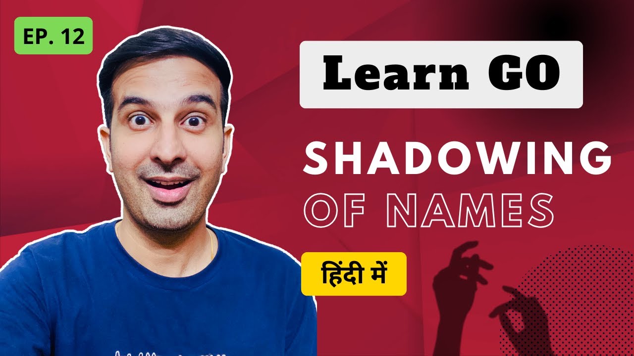 Shadowing of Names [Ep. 12] | GO Language Course in Hindi