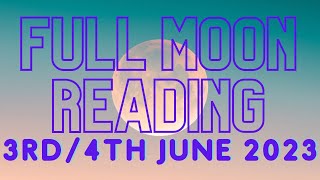Full Moon Reading | Full Moon Energy | 3rd/4th June 2023
