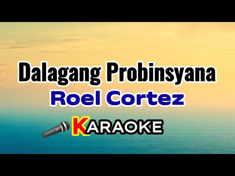 Dalagang Probinsyana – RoelCortez (Karaoke Version)