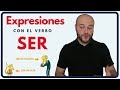 Expressions with SER in Spanish