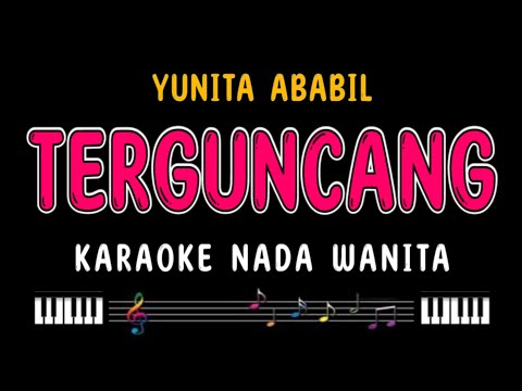 TERGUNCANG - Karaoke Nada Wanita [ YUNITA ABABIL ]