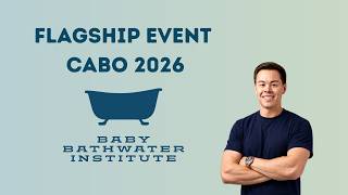 2026 Cabo Flagship Event - Baby Bathwater Institute
