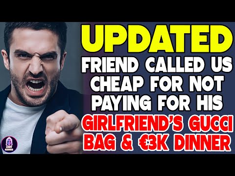 Friend Called Us Cheap For Not Paying For His Girlfriend's Gucci Bag And €3000 Dinner