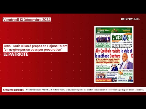 Le titrologue du 13 12 2024:Jean  Louis Billon à propos de Tidjane Thiam on ne gère pas un pays...