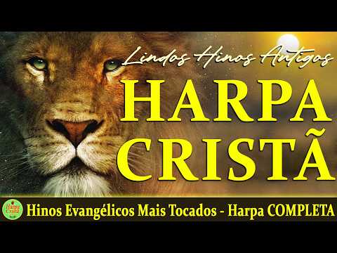 Louvores Da Harpa Cristã - Hinos Antigos Evangélicos Mais Tocados 2025 🙏 Harpa COMPLETA Com letra