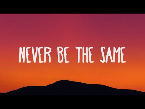 Camila Cabello - Never Be the Same (Lyrics)
