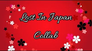 Lost in Japan | Collab | 💖