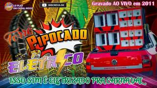 FORRÓ PIPOCADO ELÉTRICO AO VIVO ISSO SIM É ELETRIZADO PRA CARNAVAL (CD 2011)