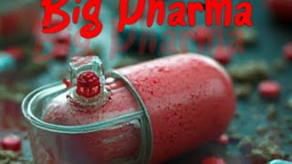 "Big pharma"  🎵