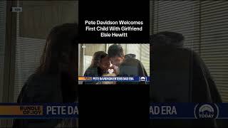 Pete Davidson Welcomes First Child With Girlfriend Elsie Hewitt