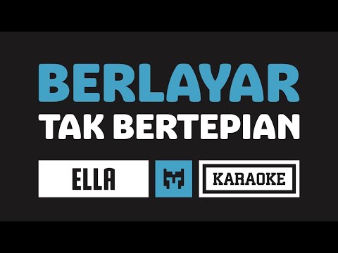 [ Karaoke ] Ella – Berlayar Tak Bertepian