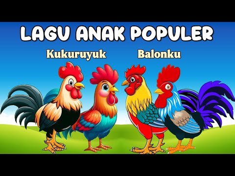 Lagu Anak - Kukuruyuk Ayam Berkokok, Balonku Ada Lima Dan Lagu Anak Lainnya - Kompilasi Lagu Anak