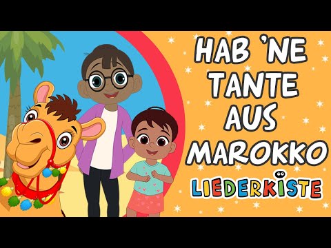 Hab 'ne Tante aus Marokko - Kinderlieder zum Mitsingen | Liederkiste