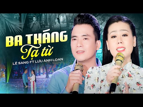 Song Ca Bolero 10 Điểm Không Có Nhưng | Liên Khúc Ba Tháng Tạ Từ - Lưu Ánh Loan & Lê Sang