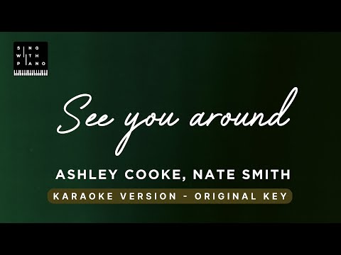 See you around – Ashley Cooke & Nate Smith (Original Key Karaoke) – Piano Instrumental Cover, Lyrics