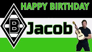 Happy Birthday Jacob VFL Borussia Mönchengladbach 4K