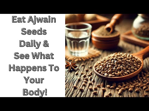 Eat Ajwain Seeds Daily & See What Happens To Your Body !!