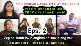 Heile! TBCC a lo thawktawh leh Victim chhungten engkim an sawi chhuahna Eps.-2 chu...Ava pawi ve 🤔