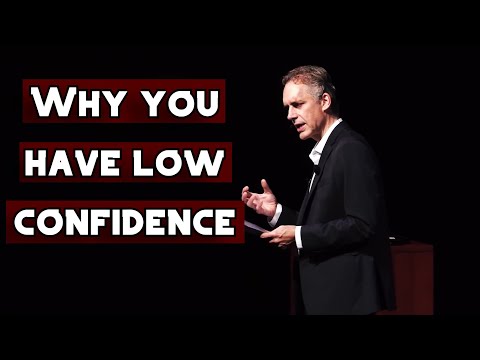 Why do You have Low CONFIDENCE? & how to BOOST it | Jordan Peterson