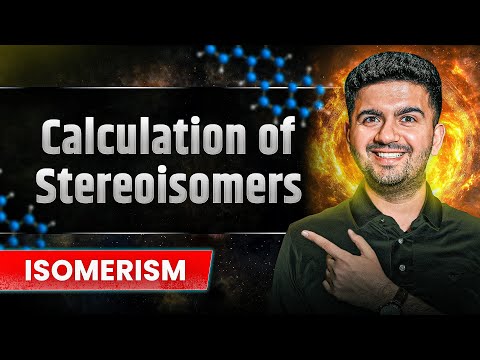Calculation of Stereoisomers : Isomerism  | IIT JEE 2026 | Vineet khatri Sir