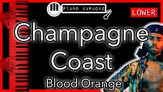 Champagne Coast (LOWER -3) - Blood Orange - Piano Karaoke Instrumental